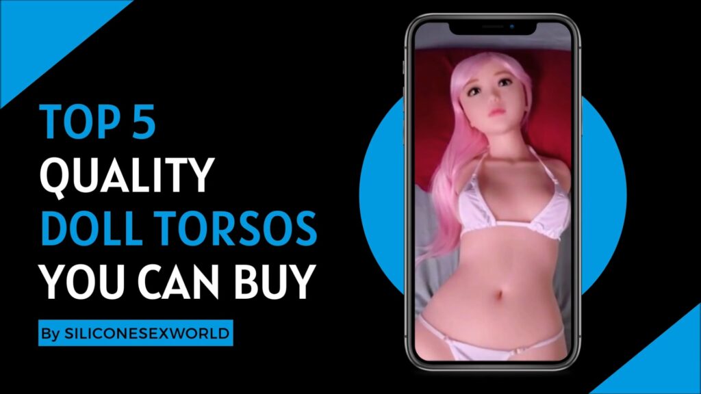 Top 5 Quality Doll Torsoes You Can Buysex dolls HD videos