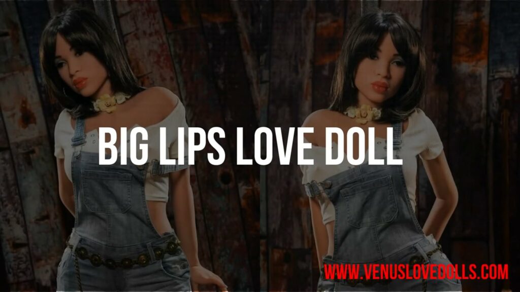 Big Lips Sex Doll__Venus Love Doll.mp4sex dolls HD videos